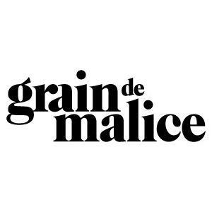 GRAIN DE MALICE